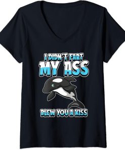 Womens Orca Whale - Sea Animal I Didnt Fart My Butt Blew You A Kiss V-Neck T-Shirt