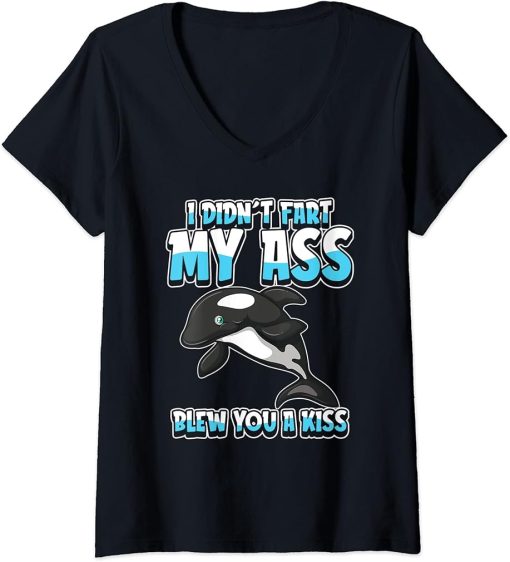 Womens Orca Whale - Sea Animal I Didnt Fart My Butt Blew You A Kiss V-Neck T-Shirt